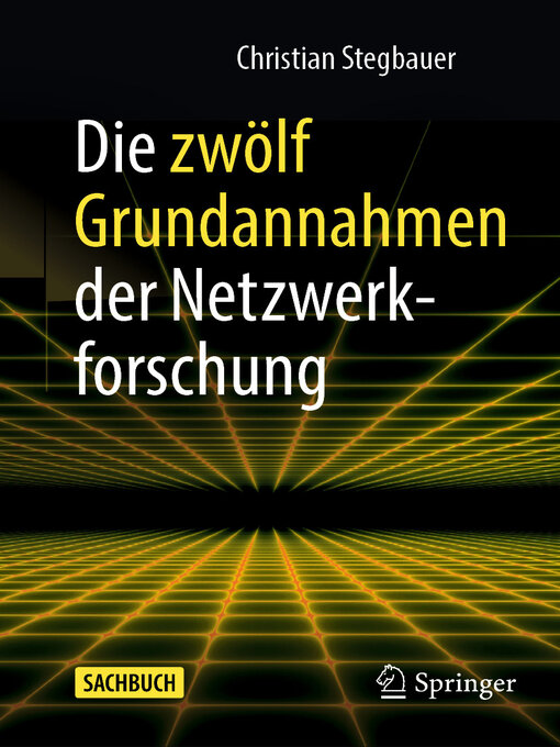 Title details for Die zwölf Grundannahmen der Netzwerkforschung by Christian Stegbauer - Available